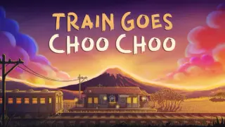 Train Goes Choo Choo