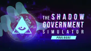 The Shadow Government Simulator: Prologue