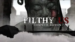 Filthy Us Complete Edition