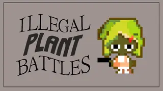 ILLEGAL PLANT BATTLES
