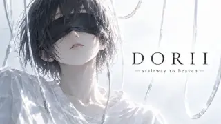 DORII —stairway to heaven—