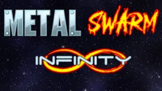 Metal Swarm Infinity