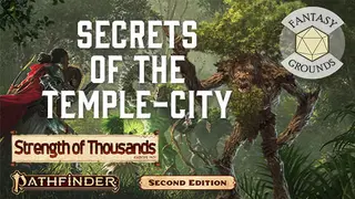 Fantasy Grounds - Pathfinder 2 RPG - Strength of Thousands AP 4: Secrets of the Temple-City