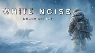 White Noise: Ghost Signal