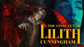 The Final Cut of Lilith Cunningham