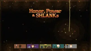 Honor, Power & SHLANKs