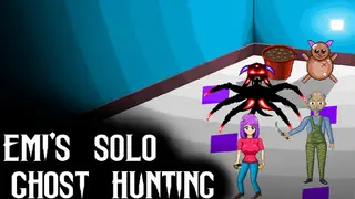 Emi's Solo Ghost Hunting