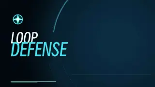 Loop Defense: Acquisition Protocol