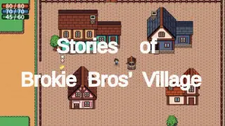 Stories of Brokie Bros’ Village