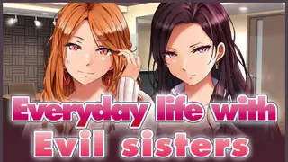 Everyday life with Evil sisters