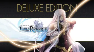 The Legend of Heroes: Trails into Reverie Deluxe Edition - Switch