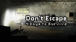 Don't Escape: 4 Days to Survive