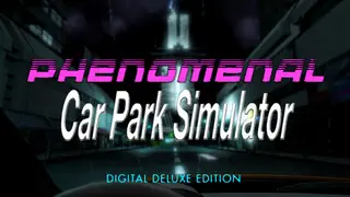 Phenomenal Car Park Adventure Digital Deluxe Edition