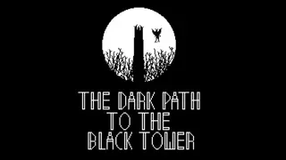 The Dark Path to the Black Tower