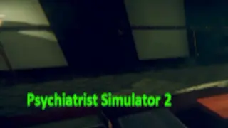 Psychiatrist Simulator 2: Prologue