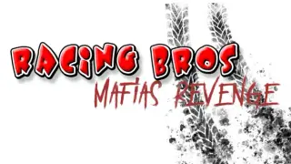 RACING BROS: MAFIAS REVENGE