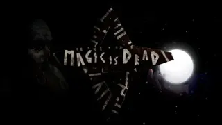 Magic is Dead