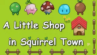 A Little Shop in Squirrel Town