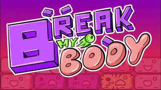Break my body