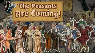 The Peasants Are Coming!