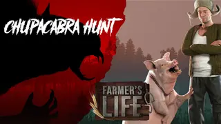 Chupacabra Hunt & Farmer's Life