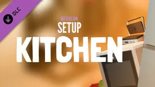 My Dream Setup - Kitchen DLC Complete