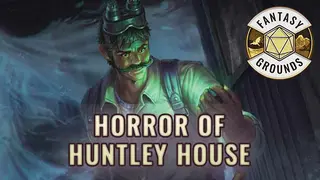 Fantasy Grounds - Horror of Huntley House