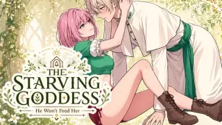 The Starving Goddess — He Won't Feed Her
