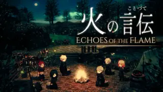 Echoes of the Flame