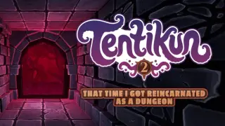 Tentikun 2: That time I got reincarnated as a dungeon