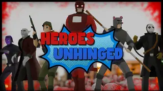 Heroes Unhinged