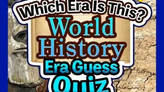 Which Era Is This? World History Era Guess Quiz - Switch