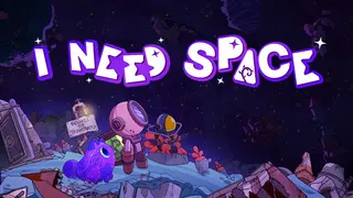I NEED SPACE