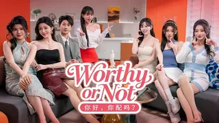 Worthy or Not