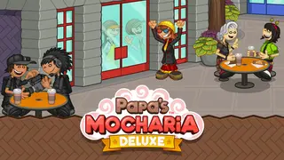 Papa's Mocharia Deluxe