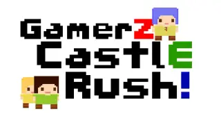 GamerZ CastlE Rush!