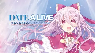 DATE A LIVE: Rio Reincarnation