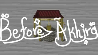 Before Akhira