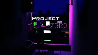 Project: Z3R0 Chapter 1&2