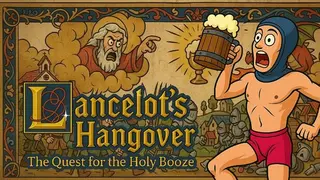 Lancelot's Hangover : The Quest for the Holy Booze