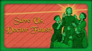 Save Us, Doctor Faust!