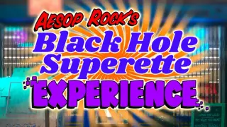 Aesop Rock's Black Hole Superette Experience