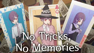 No Tricks, No Memories