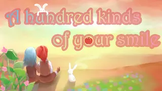 A hundred kinds of your smile
