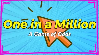 1 in a Million | A game of odds