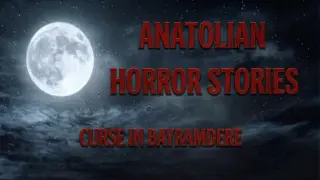 Anatolian Horror Stories : Curse In Bayramdere