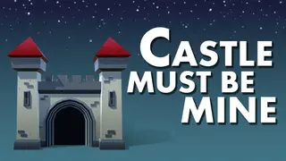 Castle Must Be Mine