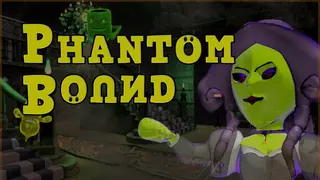 Phantom Bound