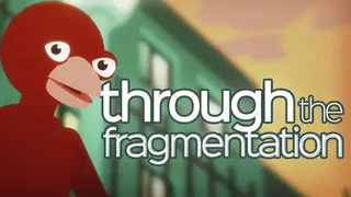 Through The Fragmentation