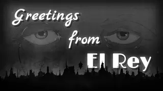 Greetings from El Rey